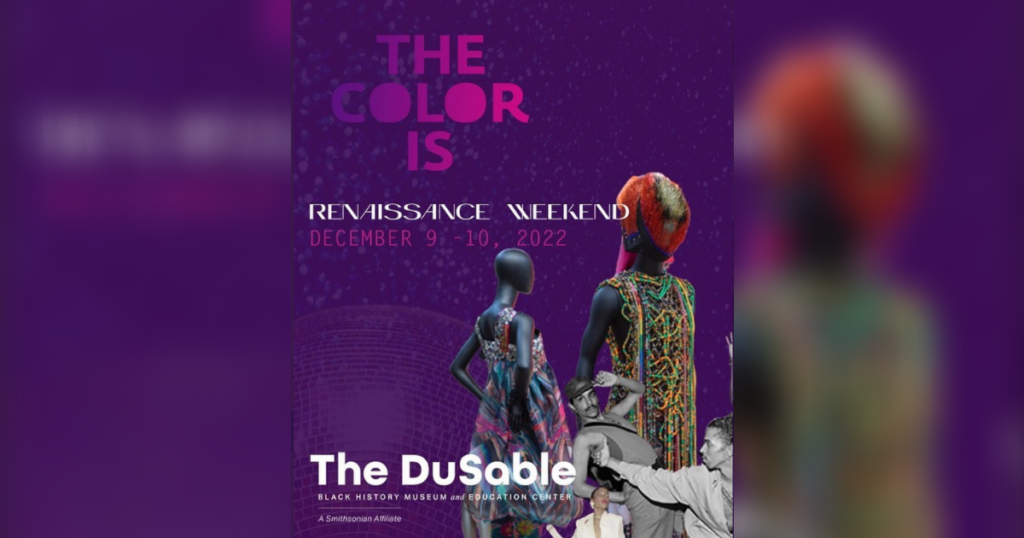 Dusable Museum to host “The Color Is: Renaissance Weekend” December 9-10, 2022